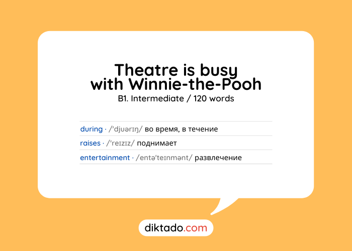 Theatre Is Busy with Winnie-the-Pooh